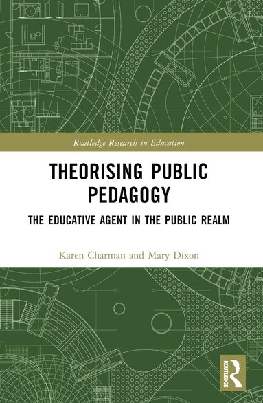 Karen Charman, Mary Dixon - Theorising Public Pedagogy, Häftad