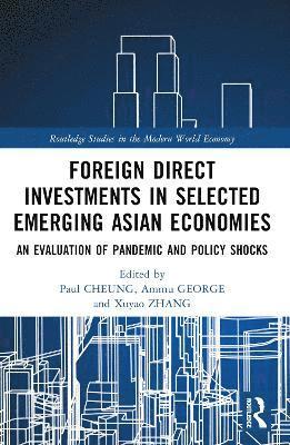 Paul CHEUNG, Ammu GEORGE, Xuyao ZHANG, Paul Cheung, Ammu George, Xuyao Zhang - Foreign Direct Investments in Emerging Asia, Häftad