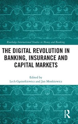 bokomslag The Digital Revolution in Banking, Insurance and Capital Markets