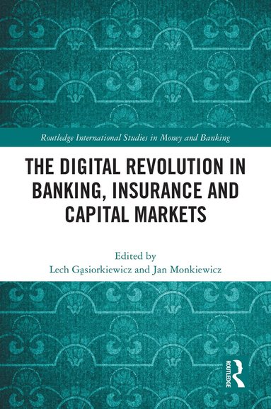 Lech Gąsiorkiewicz, Jan Monkiewicz - Digital Revolution in Banking, Insurance and Capital Markets, Häftad