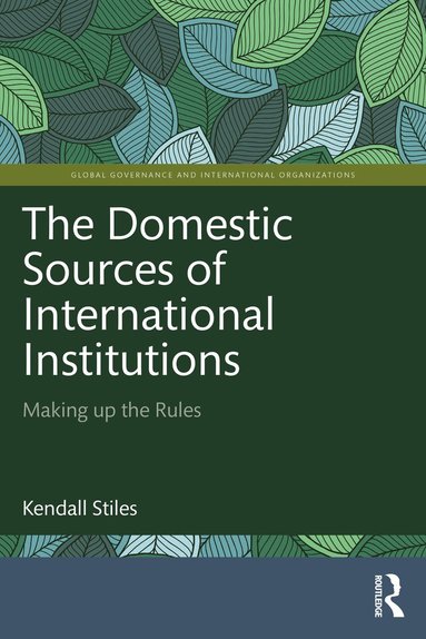 bokomslag Domestic Sources of International Institutions