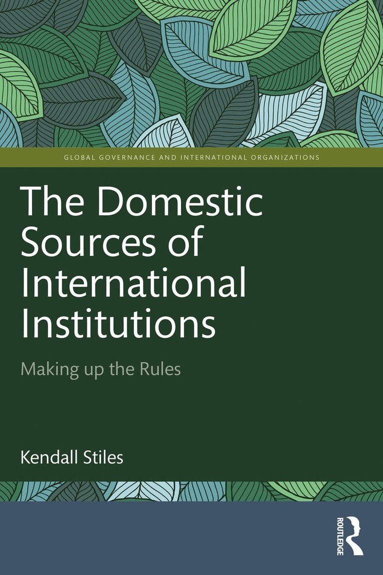Kendall Stiles, USA) Stiles, Kendall (Brigham Young University - Domestic Sources of International Institutions, Häftad