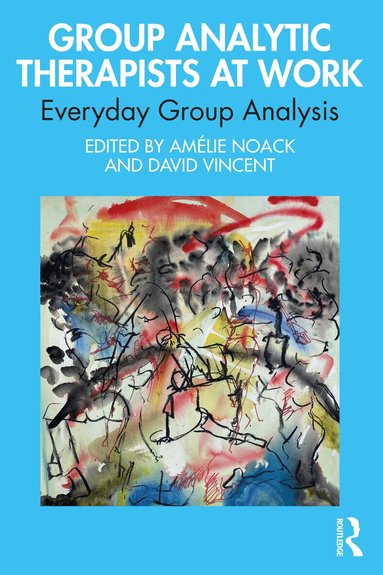 Amélie Noack, David Vincent - Group Analytic Therapists at Work, Häftad
