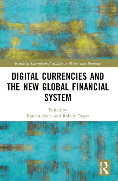 Ranjan Aneja, Robert Dygas - Digital Currencies and the New Global Financial System, Häftad
