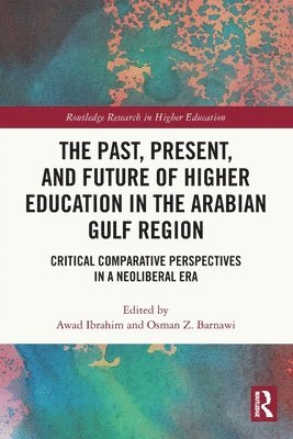bokomslag The Past, Present, and Future of Higher Education in the Arabian Gulf Region