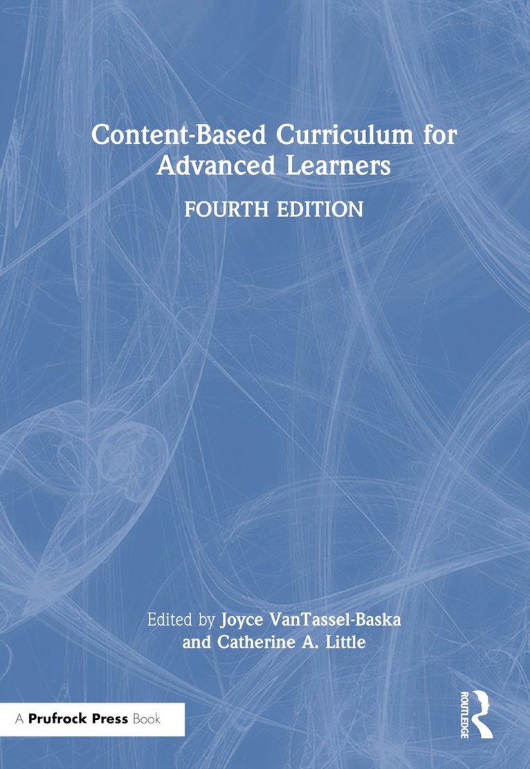 Joyce VanTassel-Baska, Catherine A. Little, USA) VanTassel-Baska, Joyce (The College of William and Mary, USA) Little, Catherine A. (University of Connecticut, Joyce Vantassel-Baska - Content-Based Curriculum for Advanced Learners, Inbunden