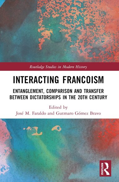 José M. Faraldo, Gutmaro Gómez Bravo - Interacting Francoism, Häftad