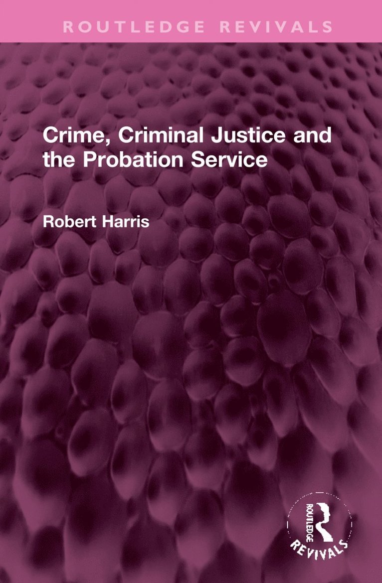 Crime, Criminal Justice and the Probation Service 1