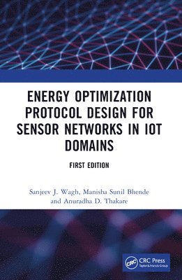 Energy Optimization Protocol Design for Sensor Networks in IoT Domains 1