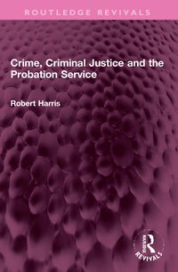bokomslag Crime, Criminal Justice and the Probation Service