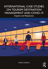 bokomslag International Case Studies on Tourism Destination Management and COVID-19: Impacts and Responses