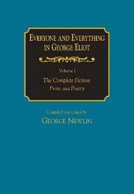 Everyone and Everything in George Eliot v 1 The Complete Fiction: Prose and Poetry 1