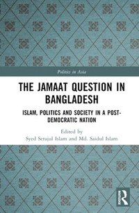 bokomslag The Jamaat Question in Bangladesh