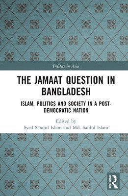 bokomslag The Jamaat Question in Bangladesh