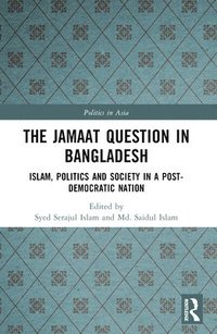 bokomslag The Jamaat Question in Bangladesh