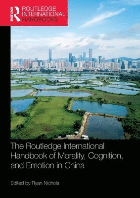 bokomslag The Routledge International Handbook of Morality, Cognition, and Emotion in China