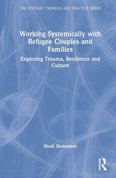 bokomslag Working Systemically with Refugee Couples and Families