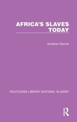 Jonathan Derrick - Africa's Slaves Today, Inbunden