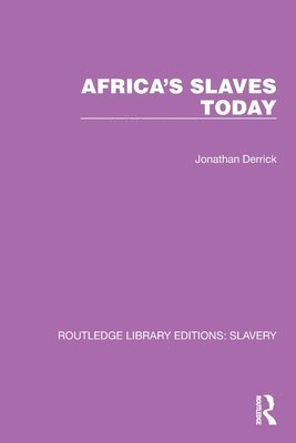 Jonathan Derrick - Africa's Slaves Today, Häftad