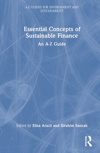 Elisa Aracil, Ibrahim Sancak - Essential Concepts of Sustainable Finance, Inbunden