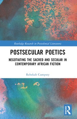 Rebekah Cumpsty - Postsecular Poetics, Häftad