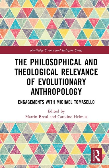 Martin Breul, Caroline Helmus - Philosophical and Theological Relevance of Evolutionary Anthropology, Inbunden