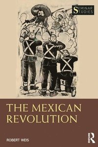 bokomslag The Mexican Revolution