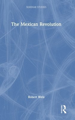 bokomslag The Mexican Revolution