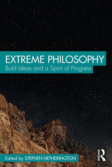 Stephen Hetherington - Extreme Philosophy, Häftad