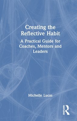 Creating the Reflective Habit 1