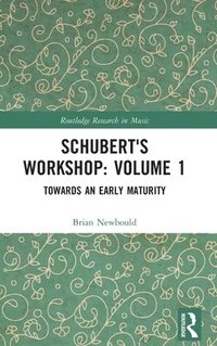 bokomslag Schubert's Workshop: Volume 1