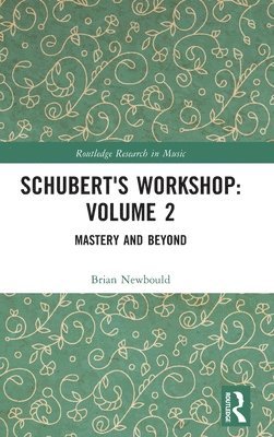 Schubert's Workshop: Volume 2 1