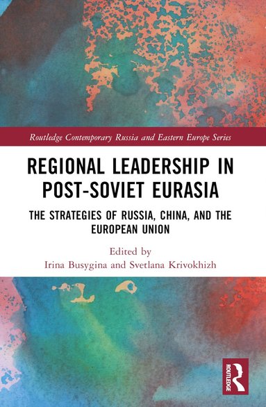 bokomslag Regional Leadership in Post-Soviet Eurasia