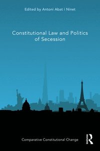 bokomslag Constitutional Law and Politics of Secession