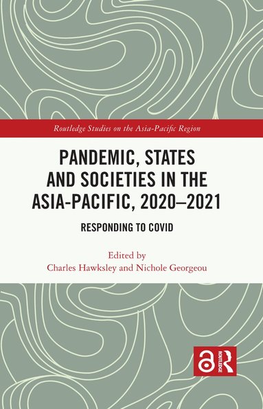 Charles Hawksley, Nichole Georgeou - Pandemic, States and Societies in the Asia-Pacific, 2020–2021, Inbunden