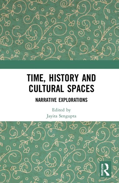 bokomslag Time, History and Cultural Spaces