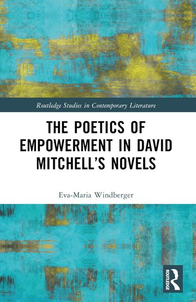 Eva-Maria Windberger - Poetics of Empowerment in David Mitchell’s Novels, Häftad