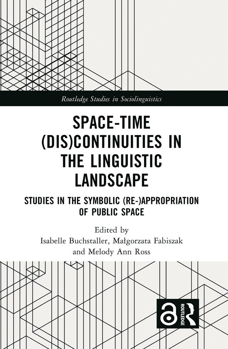 Isabelle Buchstaller, Małgorzata Fabiszak, Melody Ann Ross, Malgorzata Fabiszak, Ma¿gorzata Fabiszak - Space-Time (Dis)continuities in the Linguistic Landscape, Häftad
