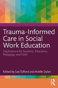 bokomslag Trauma-Informed Care in Social Work Education