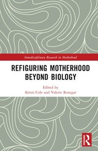 bokomslag Refiguring Motherhood Beyond Biology