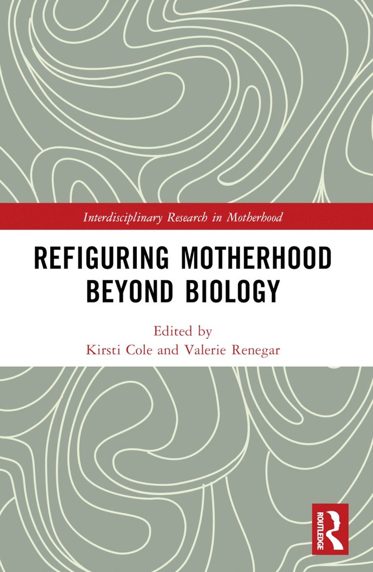 Refiguring Motherhood Beyond Biology 1