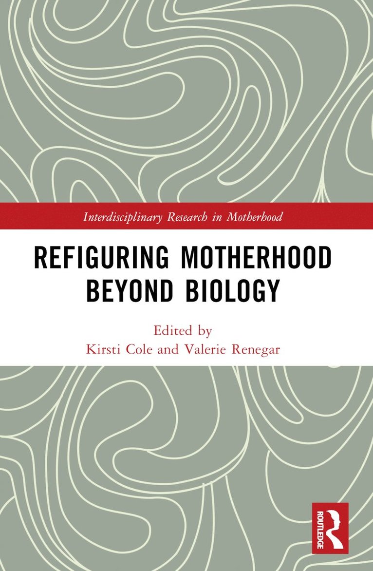 Refiguring Motherhood Beyond Biology 1