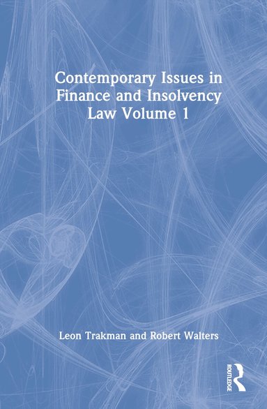 Leon Trakman, Robert Walters - Contemporary Issues in Finance and Insolvency Law Volume 1, Inbunden