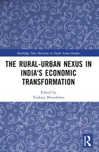 bokomslag The Rural-Urban Nexus in India's Economic Transformation