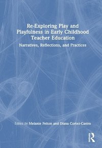 bokomslag Re-Exploring Play and Playfulness in Early Childhood Teacher Education