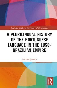 bokomslag Plurilingual History of the Portuguese Language in the Luso-Brazilian Empire