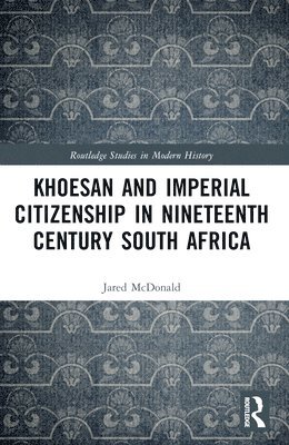 Khoesan and Imperial Citizenship in Nineteenth Century South Africa 1