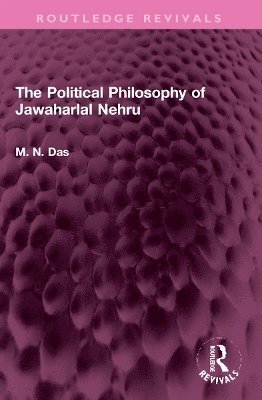 bokomslag The Political Philosophy of Jawaharlal Nehru