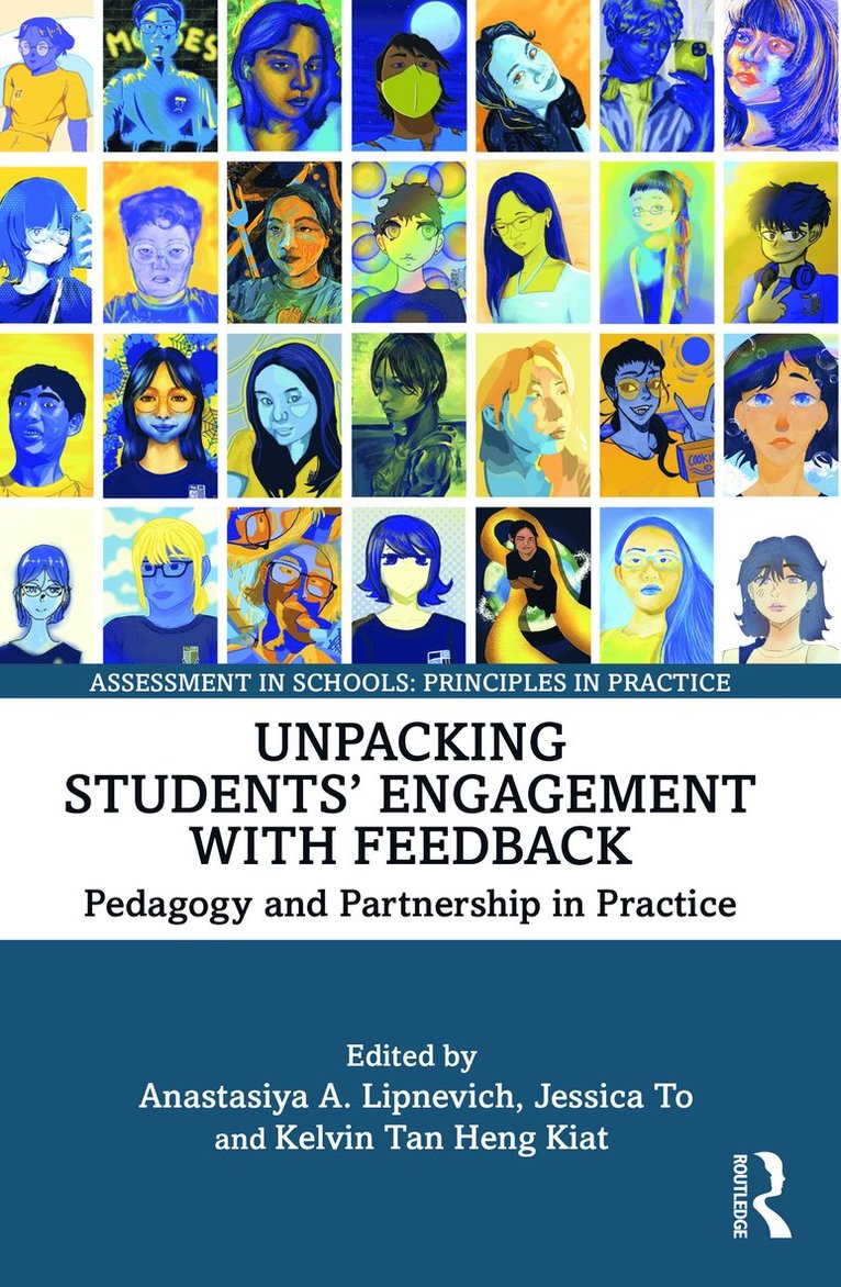 Anastasiya A. Lipnevich, Jessica To, Kelvin Tan Heng Kiat, USA) Lipnevich, Anastasiya A. (City University of New York, Singapore) To, Jessica (National Institute of Education, Singapore) Tan Heng Kiat, Kelvin (National Institute of Education - Unpacking Students’ Engagement with Feedback, Häftad