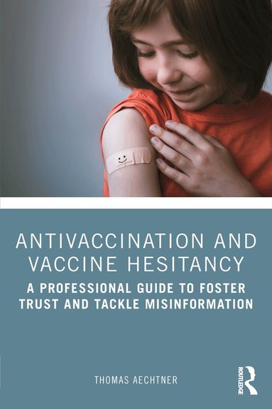 Thomas Aechtner - Antivaccination and Vaccine Hesitancy, Häftad